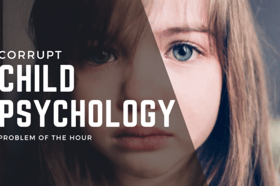 psychological corruption of a child- the biggest contemporary problem