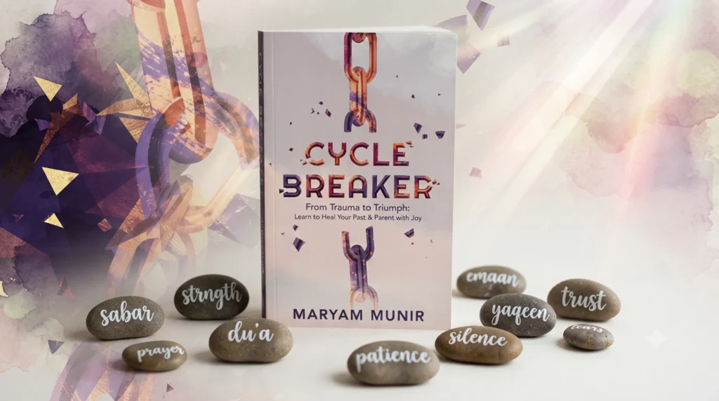 Book cover for 'Cycle Breaker: From Trauma to Triumph' by Maryam Munir, centered in a 16:9 cinematic image with a purple and gold artistic background. Scattered around the book are ten smooth stones, each inscribed with words of healing and faith: sabar, strngth, prayer, du'a, patience, silence, tears, emaan, yaqeen, trust. No human figures are present in this spiritual and empowering visual for young Muslim readers.